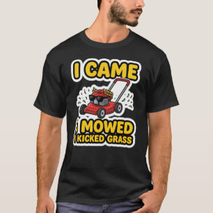 Camiseta Eu Vim Eu Cortei Eu Chutei Grama Engraçado Jardim