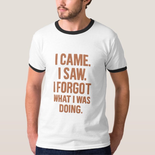Camiseta Eu Vim Eu Vi Eu Esqueci O Que Estava Fazendo – Cam (Frente)