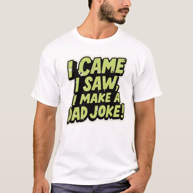 Camiseta Eu Vim, Eu Vi, Eu Fiz uma Piada de Pai – Minimal B (Frente)
