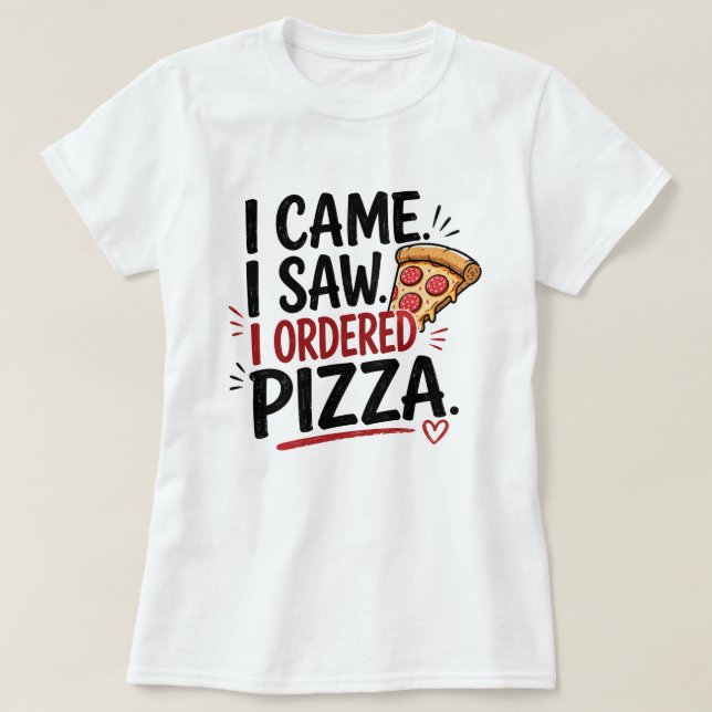 Camiseta Eu Vim Eu Vi Eu Pedi Pizza Design Divertido de Com (Frente do Design)