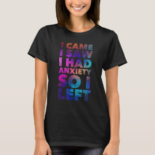 Camiseta Eu Vim Eu Vi Eu Tinha Ansiedade Então Eu Saí     C