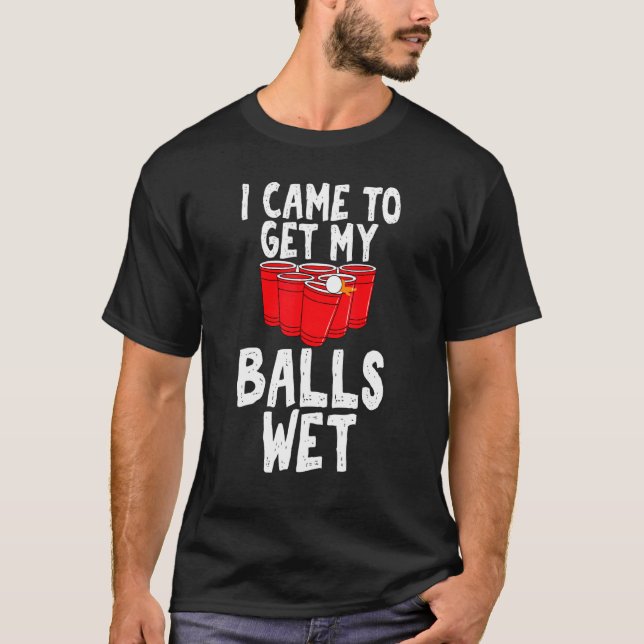 Camiseta Eu Vim Molhar Minhas Bolas Sarcástico Beer Pong Un (Frente)