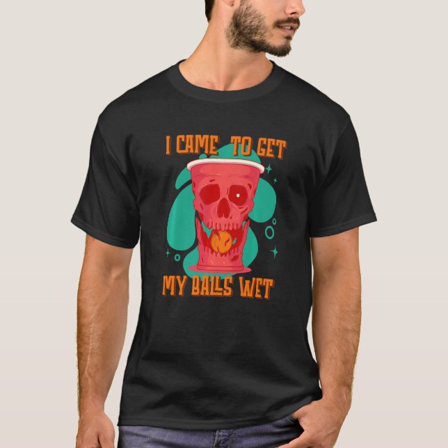 Camiseta Eu Vim Pegar Meu Pong De Cerveja Molhada (Frente)