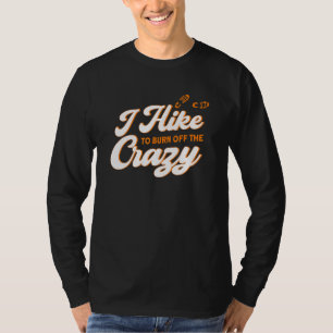 Camiseta Eu Vim Queimar A Aventura Da Montanha Louca.