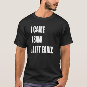 Camiseta Eu Vim Vi Que Saí Cedo