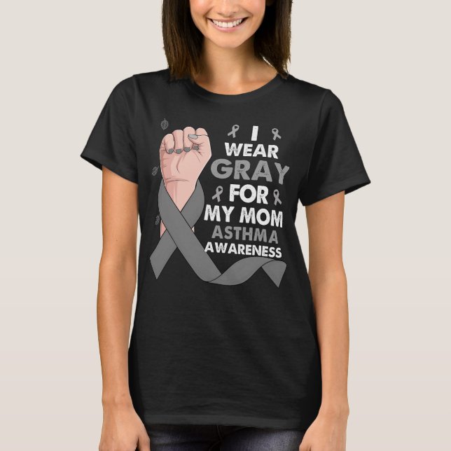 Camiseta Eu Visto Cinza Para Minha Mãe, ASMA (Frente)