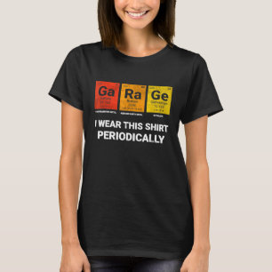 Camiseta Eu Visto Essa Garagem Periodicamente Mecânica Dies