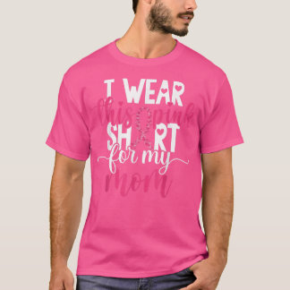 Camiseta Eu Visto Este Rosa Para A Minha Mãe Cancer De Mama