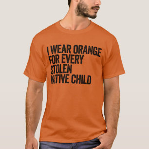 Camiseta Eu Visto Laranja Para Cada Criança Nativa Roubada