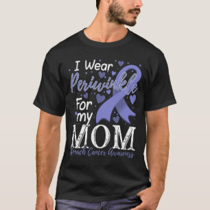 Camiseta Eu Visto O Periwinkle Para A Minha Mãe Estomacar C