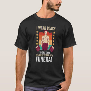 Camiseta Eu Visto preto à academia porque é o seu gordo