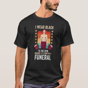 Camiseta Eu Visto preto à academia porque é o seu gordo
