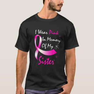 Camiseta Eu Visto Rosa Em Memória Da Minha Irmã Cancer De