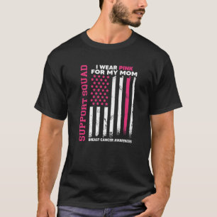 Camiseta Eu Visto Rosa Para A Minha Mãe, Cancer De Suporte 