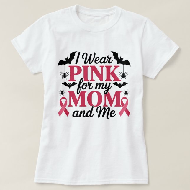 Camiseta Eu Visto rosa para a minha mãe e eu consciência (Frente do Design)