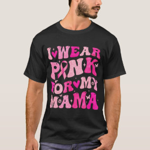 Camiseta Eu Visto Rosa Para A Minha Mãe Mãe Cancer De Mama 