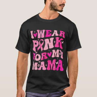 Camiseta Eu Visto Rosa Para A Minha Mãe Mãe Cancer De Mama