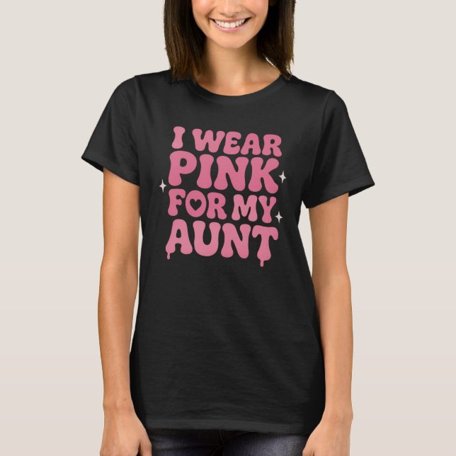 Camiseta Eu Visto Rosa para a minha tia que apoia o Cancer  (Frente)