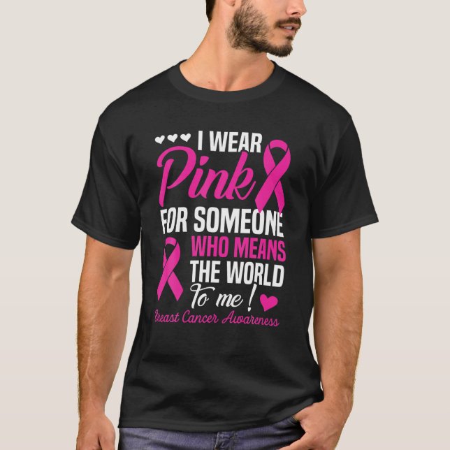 Camiseta Eu Visto Rosa Para Alguém Que Significa Mundo Para (Frente)