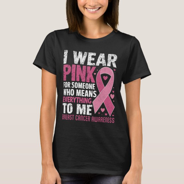 Camiseta Eu Visto Rosa Para Alguém Que Significa Tudo Para  (Frente)