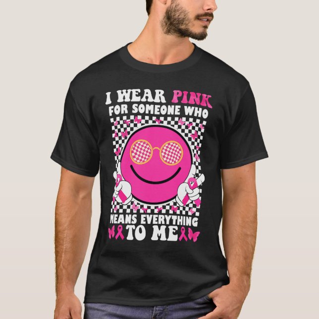 Camiseta Eu Visto Rosa Para Alguém Que Significa Tudo Para  (Frente)
