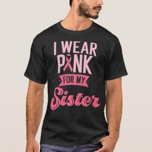Camiseta Eu Visto Rosa Para Minha Consciência Do Cancer Da