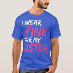 Camiseta Eu Visto Rosa Para Minha Consciência Do Cancer Da