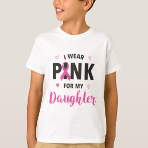 Camiseta Eu Visto Rosa Para Minha Filha Cancer Da Mama Awar