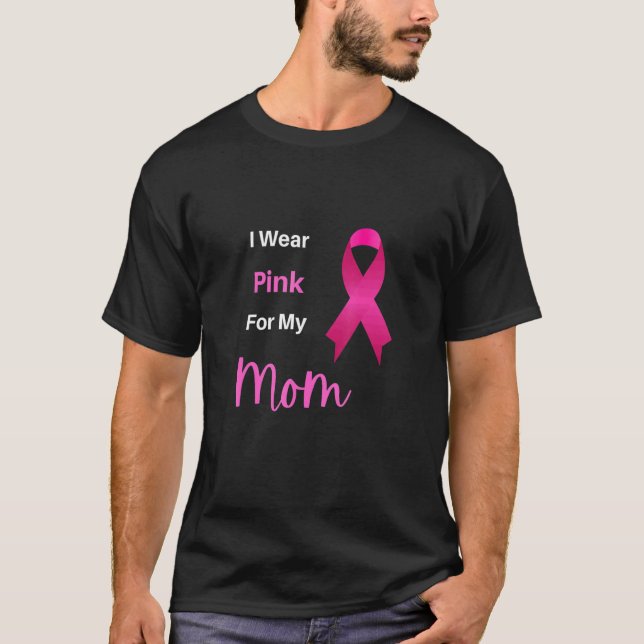 Camiseta Eu Visto Rosa Para Minha Mãe, Fita Rosa, Eu Visto  (Frente)