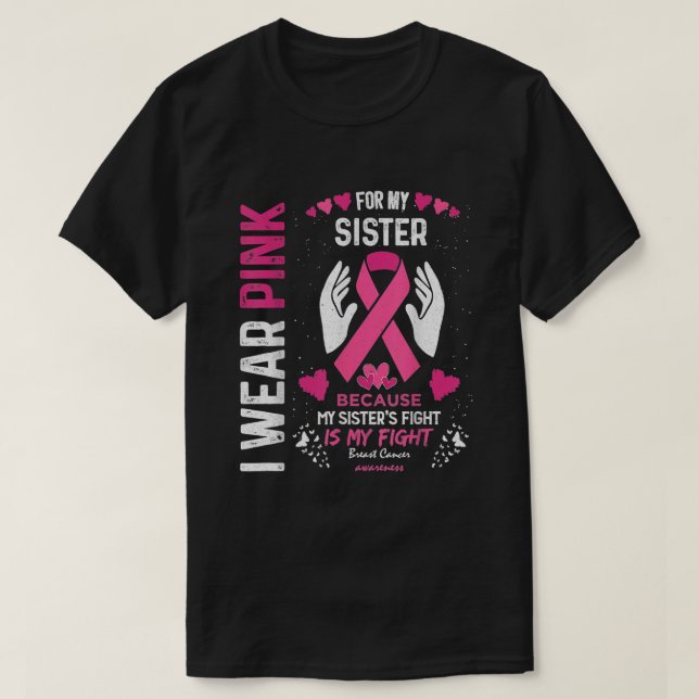 Camiseta Eu Visto Rosa Para O Cancer De Fita Da Minha Irmã (Frente do Design)