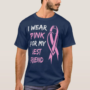 Camiseta Eu Visto Rosa Para O Meu Melhor Cancer De Mama Ami
