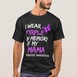 Camiseta Eu Visto Roxo Em Memória Da Minha Sobredosagem Mam