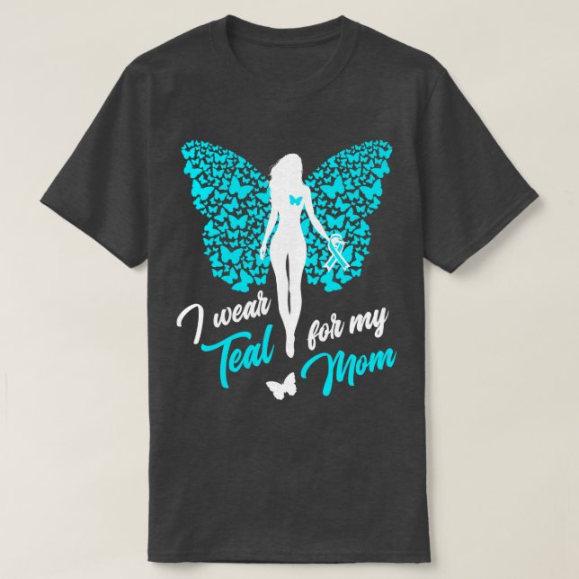 Camiseta Eu Visto Teal Para A Minha Mãe Câncer de ovário Ce (Frente do Design)