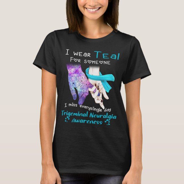 Camiseta Eu Visto Teal Para Alguém Trigeminal Neuralgia (Frente)