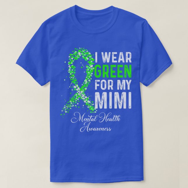 Camiseta Eu Visto Verde Para A Minha Consciência Mental Da  (Frente do Design)
