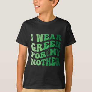 Camiseta Eu Visto Verde Para Minha Mãe Consciência Mental