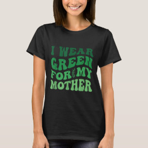 Camiseta Eu Visto Verde Para Minha Mãe Consciência Mental