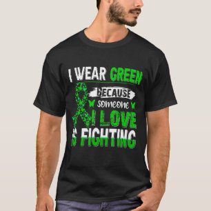 Camiseta Eu Visto Verde Porque Alguém Que Eu Amo Está Lutan