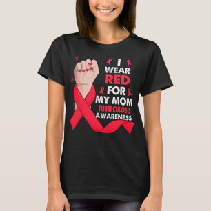 Camiseta Eu Visto Vermelho Para Minha Mãe TUBERCULOSE