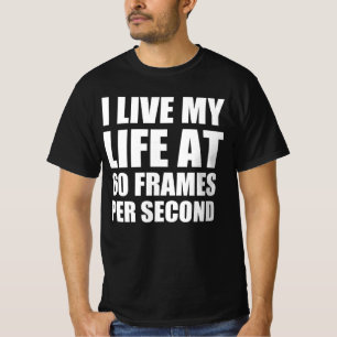 Camiseta Eu vivo minha vida a 60 quadros por segundo