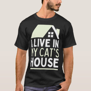 Camiseta Eu Vivo Na Casa Do Meu Gato  Casa Do Gato  Gato