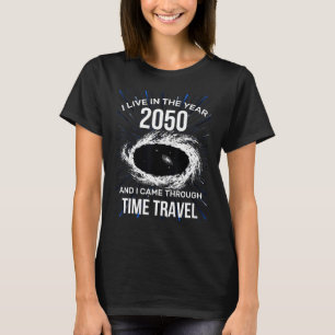 Camiseta Eu Vivo No Ano 2050 E Eu Vim No Tempo Tr