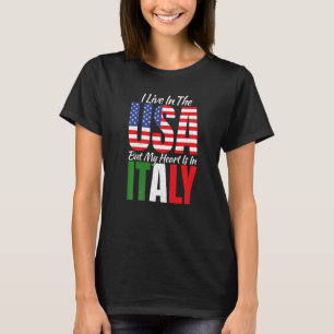 Camiseta Eu Vivo Nos EUA Mas Meu Coração Está Na Itália Org