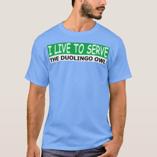 Camiseta Eu vivo para servir a coruja do duolingo