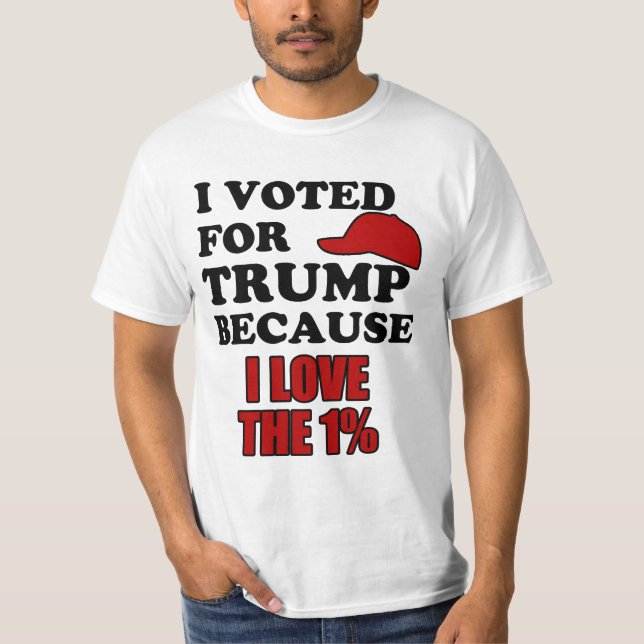 Camiseta Eu votei para o trunfo porque eu amo o 1% (Frente)