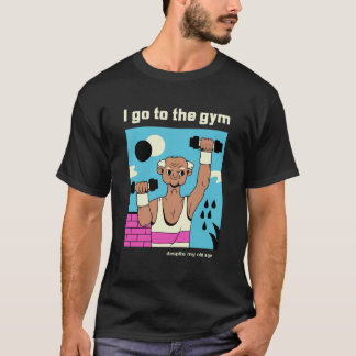 Camiseta Eu vou à academia apesar da minha velhice, camiset