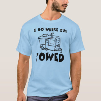 Camiseta Eu vou aonde eu sou rebocado