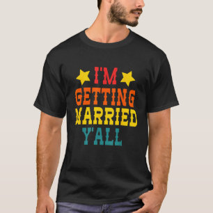 Camiseta Eu Vou Casar-Me Com Todas As Cotas De Vintage.