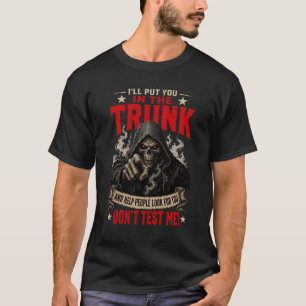 Camiseta Eu Vou Colocar Você no Porta-Malas Ceifador Sombri