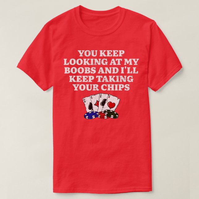 Camiseta Eu vou continuar a pegar seus Casais de pôquer (Frente do Design)